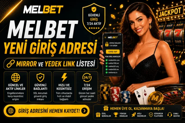 Melbet Yeni Giriş Adresi — Mirror ve Yedek Link Listesi 2026